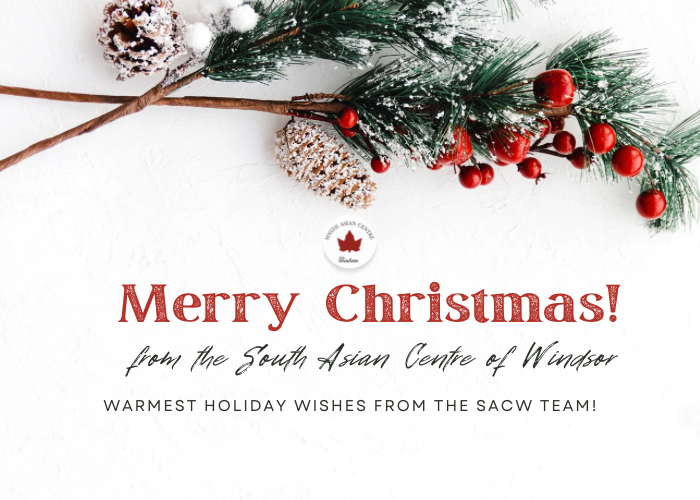 Merry Christmas and Happy Holidays from the South Asian Centre of Windsor